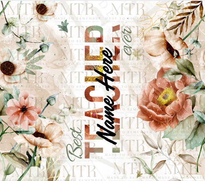 Custom Floral Teacher Tumbler – 20oz “Best Teacher Ever” Cup with Name – Gift for Leaving or Birthday